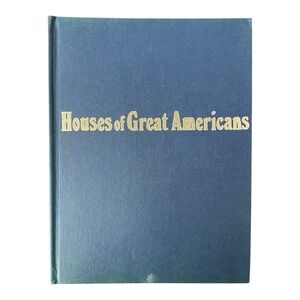 Houses Of Great Americans Home Library Publishing Company Hardcover